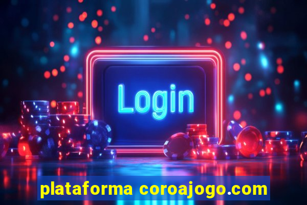 plataforma coroajogo.com